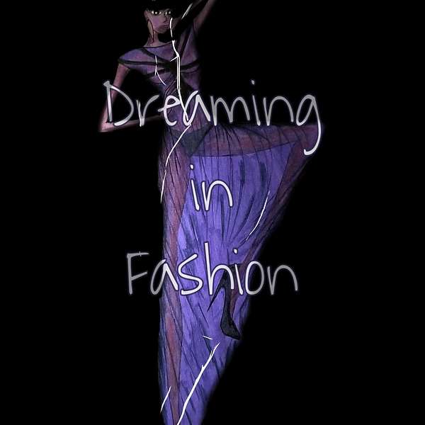 Dreaming In Fashion Podcast Artwork Image