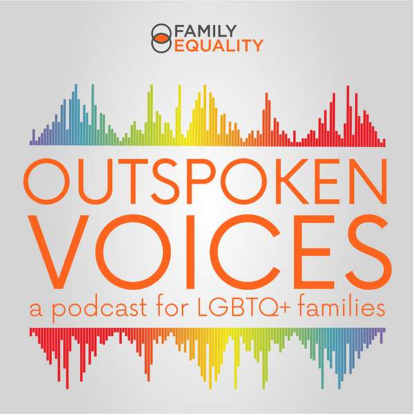 Outspoken Voices - a Podcast for LGBTQ+ Families Podcast Artwork Image