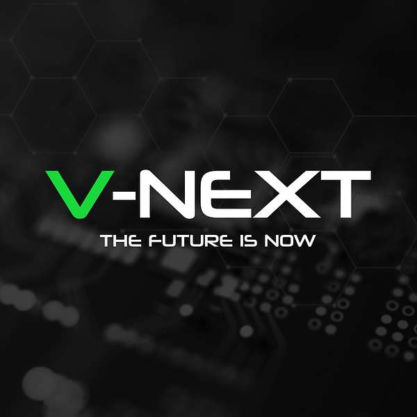 V-Next: The Future is Now Podcast Artwork Image