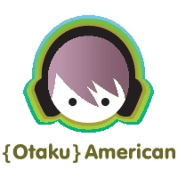 Otaku American Podcast Artwork Image