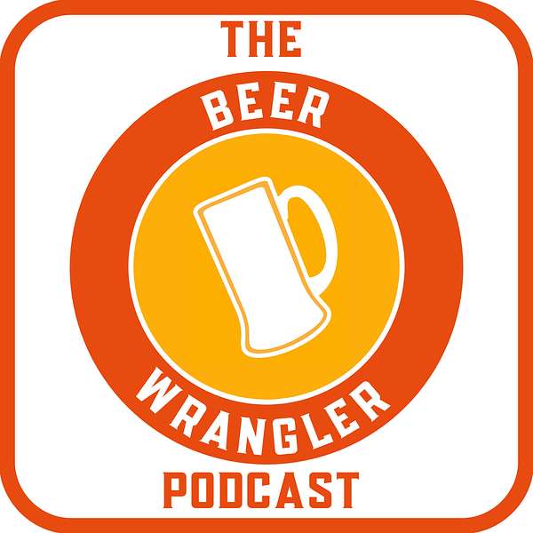 The Beer Wrangler Podcast Podcast Artwork Image