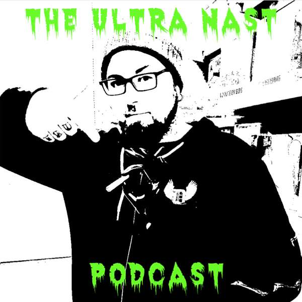 The Ultra Nast Podcast Podcast Artwork Image