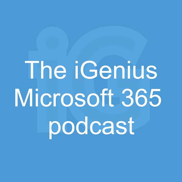 The iGenius Microsoft 365 Podcast Podcast Artwork Image