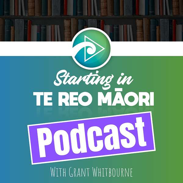 Starting In Te Reo Maori Podcast Podcast Artwork Image