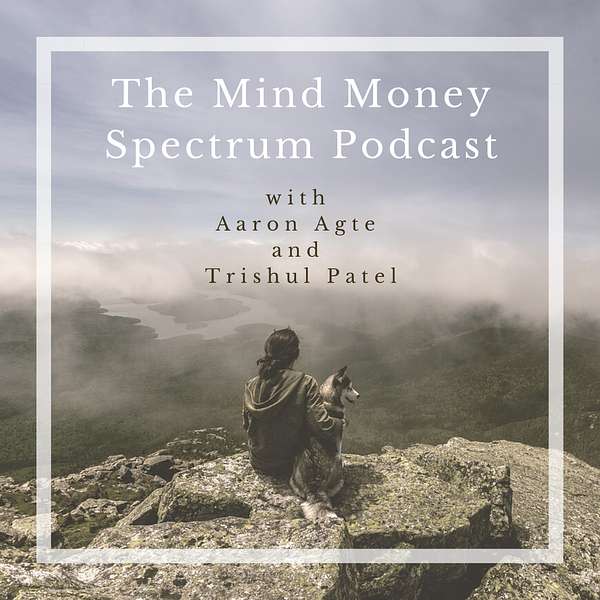 The Mind Money Spectrum Podcast Podcast Artwork Image