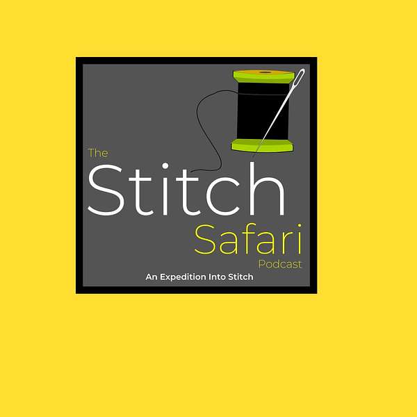 The Stitch Safari Podcast Podcast Artwork Image