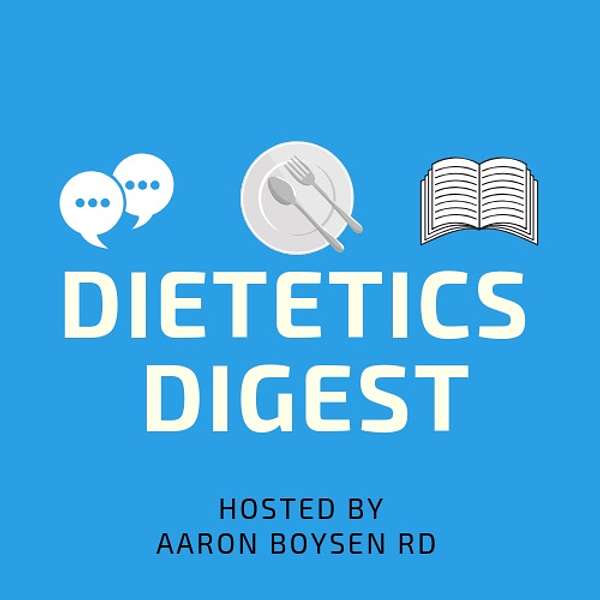 Dietetics Digest Podcast Podcast Artwork Image