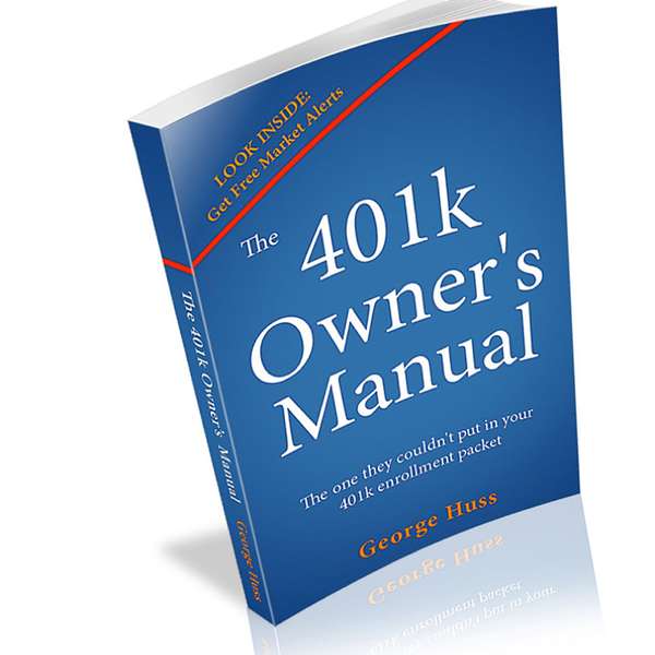 The 401k Owner's Manual with George Huss Podcast Artwork Image
