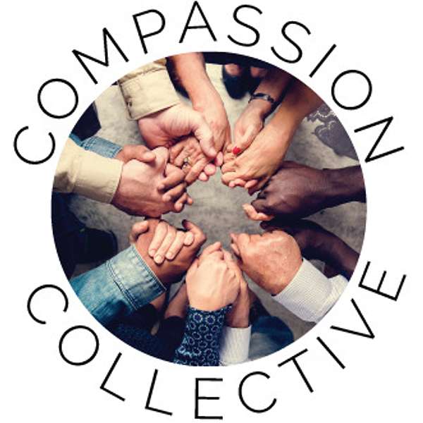 Compassion Collective Podcast Artwork Image