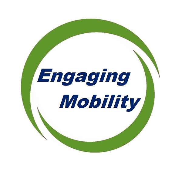 Engaging Mobility Podcast Podcast Artwork Image