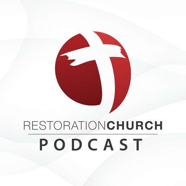Restoration Church Podcast Podcast Artwork Image