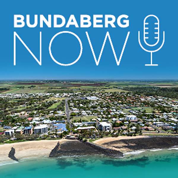 Bundaberg Now Podcast Podcast Artwork Image
