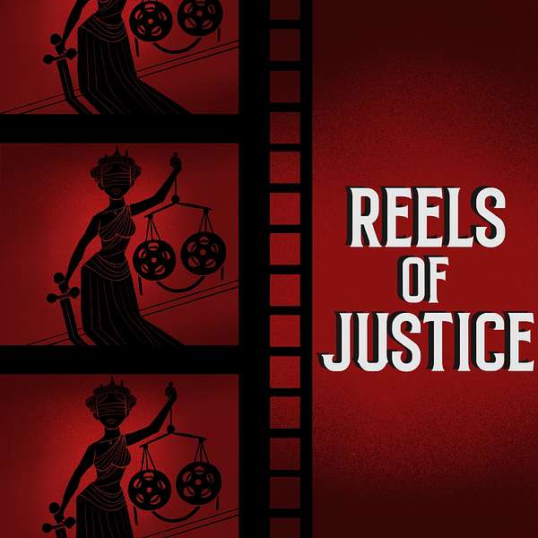 Reels of Justice Podcast Artwork Image