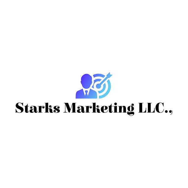 Starks Marketing LLC Podcast Artwork Image