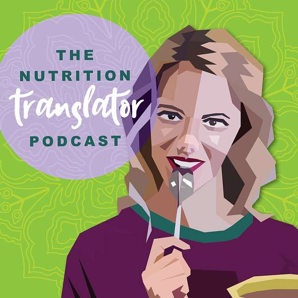 The Nutrition Translator Podcast Podcast Artwork Image