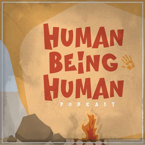 Human Being Human Podcast Podcast Artwork Image