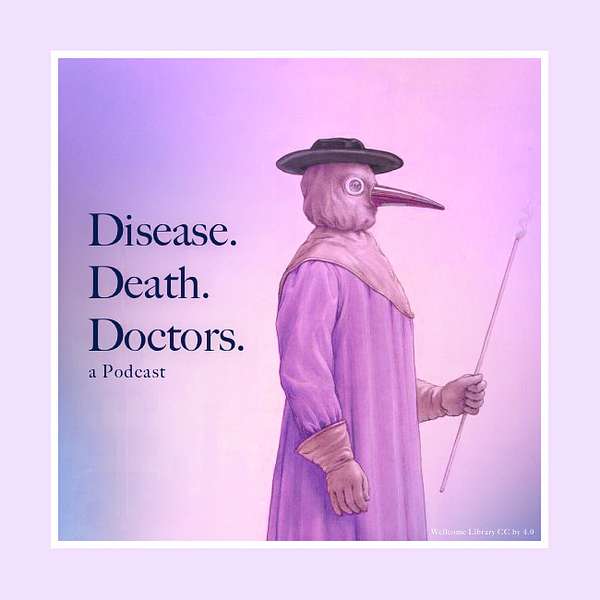 Disease Death and Doctors Podcast Artwork Image