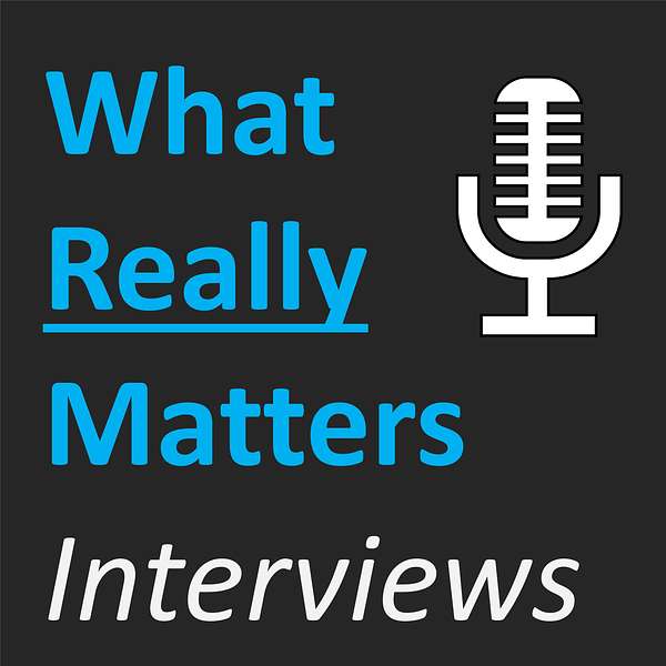 What Really Matters Interviews Podcast Artwork Image