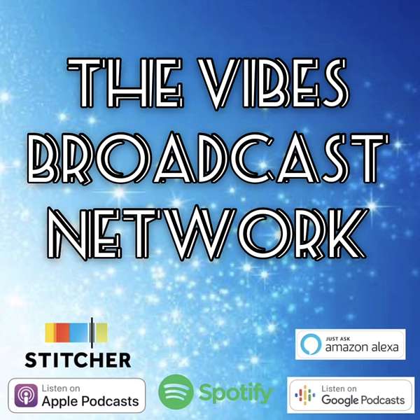 The Vibes Broadcast Network Podcast Artwork Image