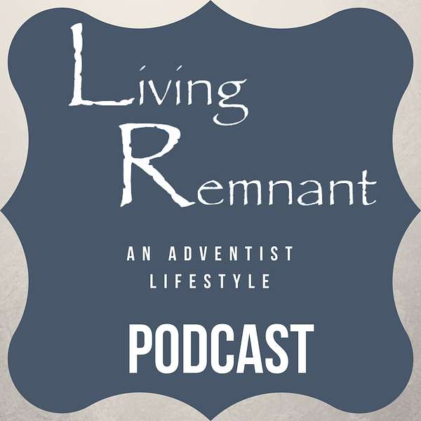 The Living Remnant Podcast Podcast Artwork Image