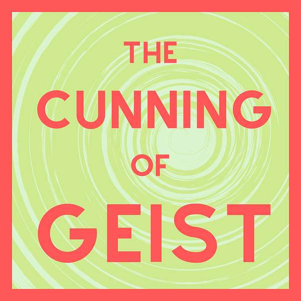 The Cunning of Geist Podcast Artwork Image