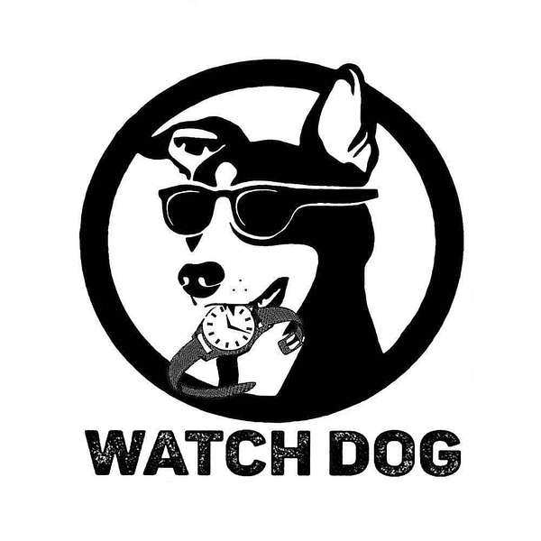 The Watch Dog Podcast Podcast Artwork Image