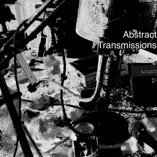 Abstract Transmissions  Podcast Artwork Image