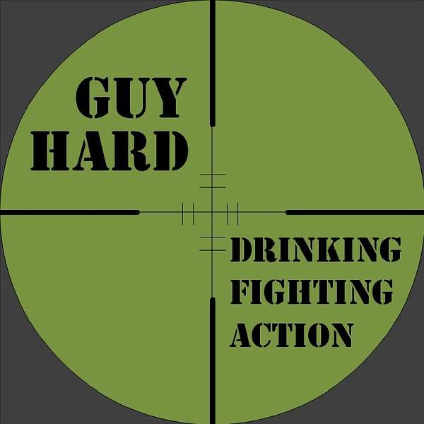 Guy Hard - Action Movies With A Vengeance  Podcast Artwork Image