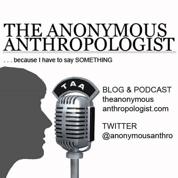 The Anonymous Anthropologist Podcast Podcast Artwork Image