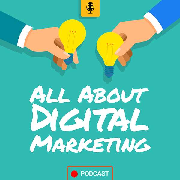 All About Digital Marketing Podcast Podcast Artwork Image