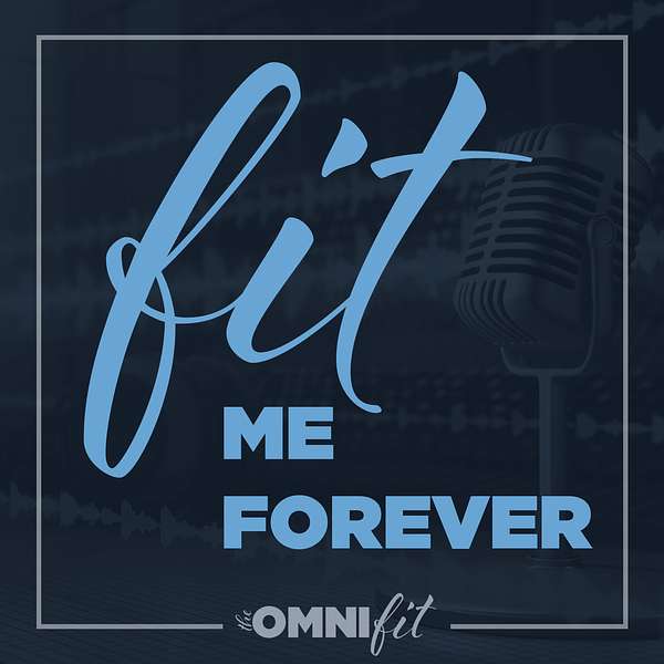 Fit Me Forever Podcast Podcast Artwork Image