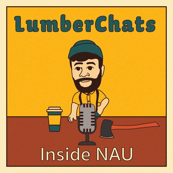 LumberChats: Inside NAU  Podcast Artwork Image