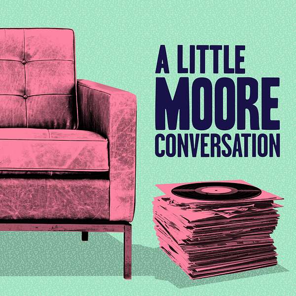 A Little Moore Conversation Podcast Artwork Image