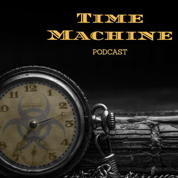 Time Machine Podcast Podcast Artwork Image