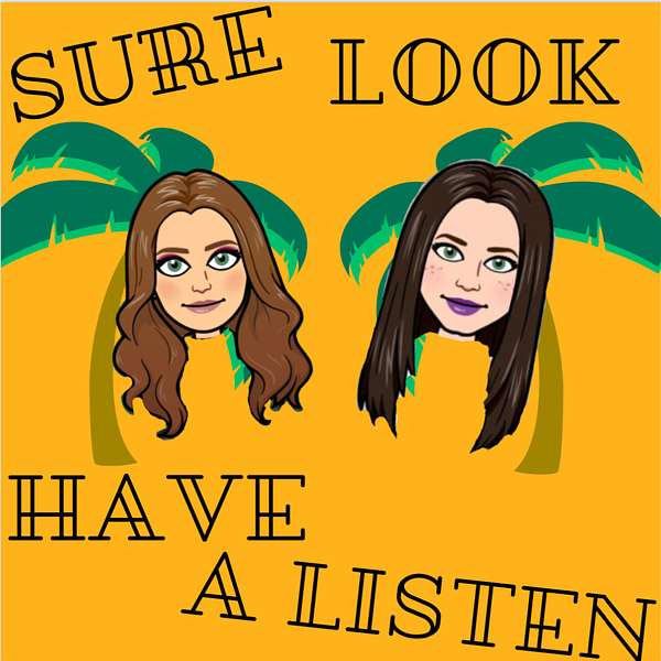 Sure Look and Have A Listen Podcast Artwork Image