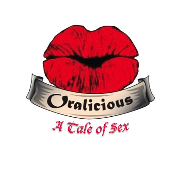 Oralicious - A Tale of Sex™️ Podcast Artwork Image