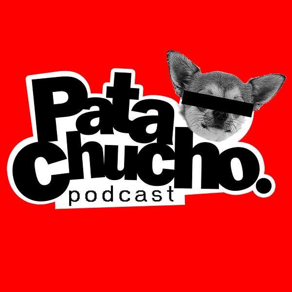 PataChucho Podcast Artwork Image