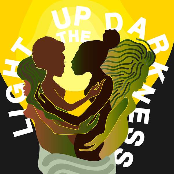 Light Up The Darkness Podcast Artwork Image