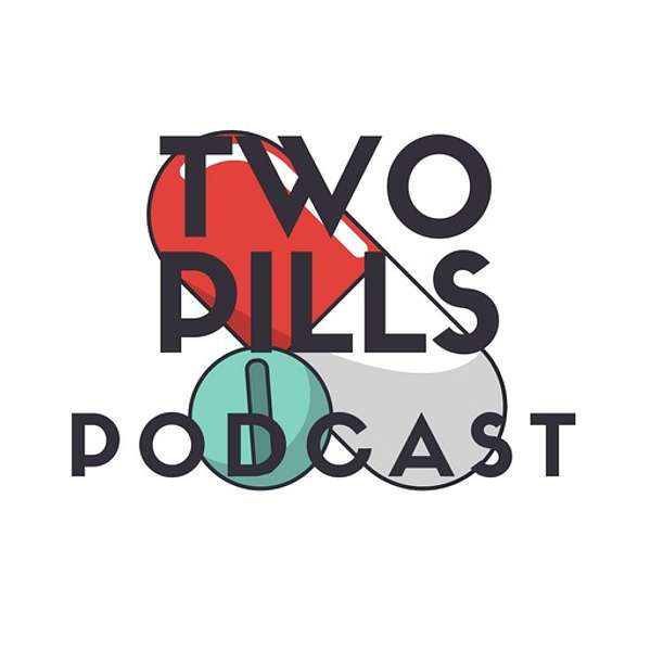 Take Two Pills and listen to this podcast Podcast Artwork Image