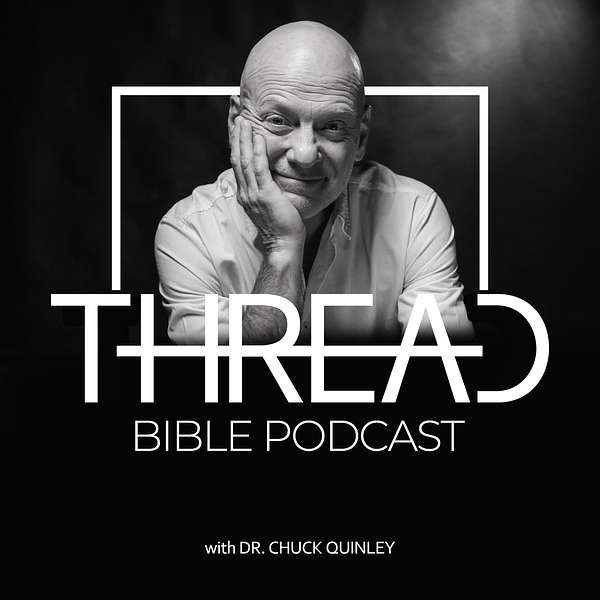 Thread Bible Podcast with Chuck Quinley Podcast Artwork Image