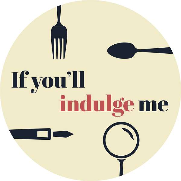 If You'll Indulge Me Podcast Artwork Image
