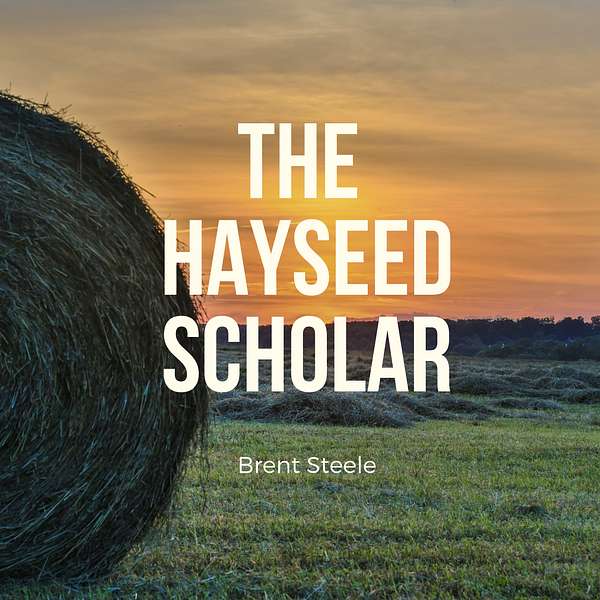 The Hayseed Scholar Podcast Podcast Artwork Image