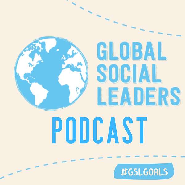 Global Social Leaders Podcast Podcast Artwork Image