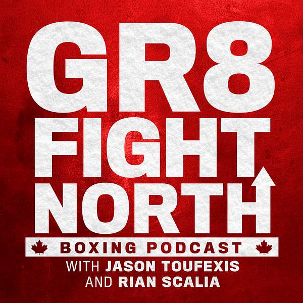 GR8 FIGHT NORTH Boxing Podcast Podcast Artwork Image