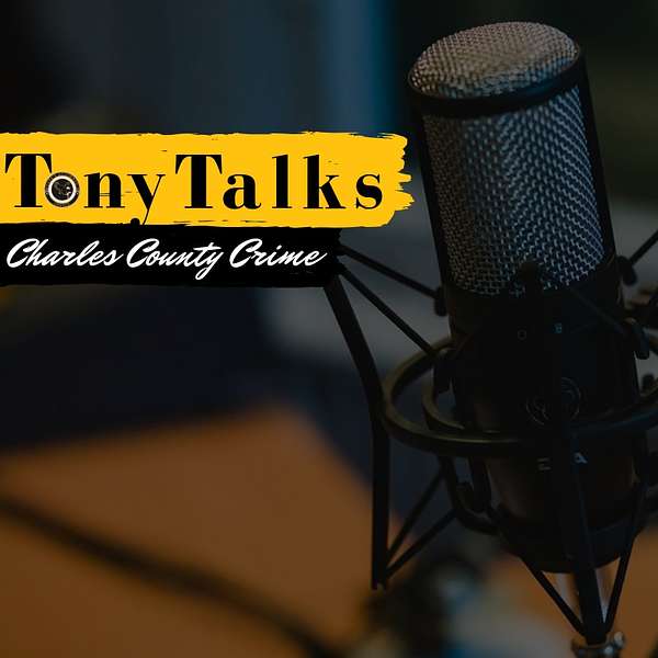 Tony Talks Charles County Crime Podcast Artwork Image