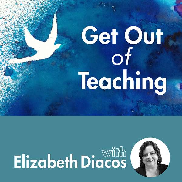 Get out of Teaching Podcast Artwork Image