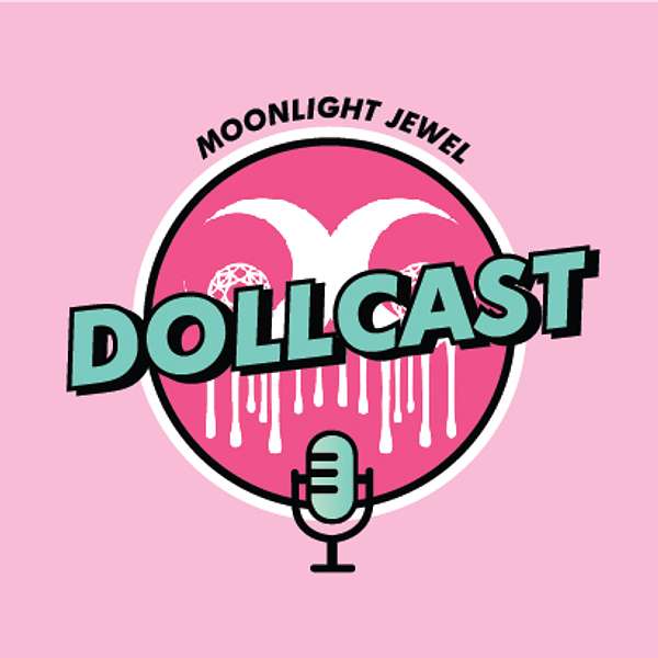 Moonlight Jewel Dollcast Podcast Artwork Image