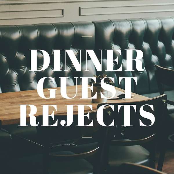 Dinner Guest Rejects Podcast Artwork Image