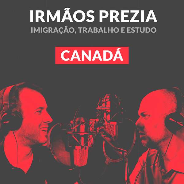 Irmãos Prezia | Canadá | Podcast por Caio Prezia e Guilherme Prezia Podcast Artwork Image