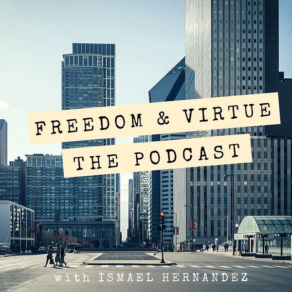 Freedom and Virtue -The Podcast Podcast Artwork Image